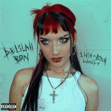 I Wish A Bitch Would Single By Delilah Bon Spotify