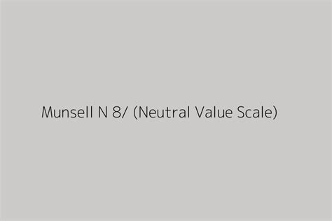Munsell N 8 Neutral Value Scale Color Hex Code