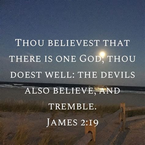 James 219 Thou Believest That There Is One God Thou Doest Well The
