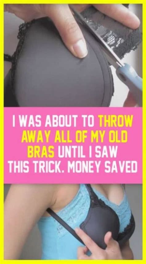 I Was About To Throw Away All Of My Old Bras Until I Saw This Trick Money Saved Old Bras