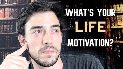 What Motivates You In Life Youtube