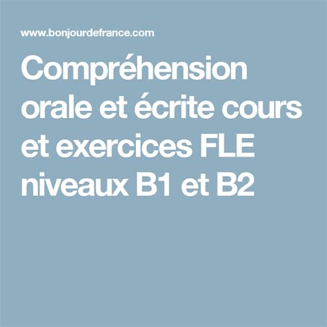 Compréhension Orale Et écrite Cours Et Exercices Fle Niveaux B1 Et B2