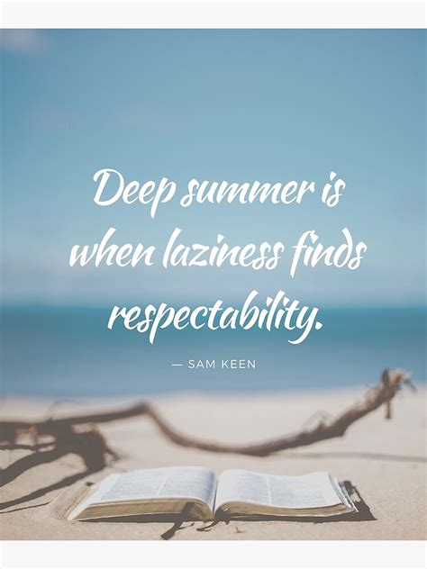 deep summer is when laziness finds respectability poster for sale by simon s98 redbubble