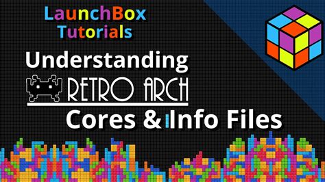 Understanding Retroarch Cores Info Files Launchbox Tutorials Youtube