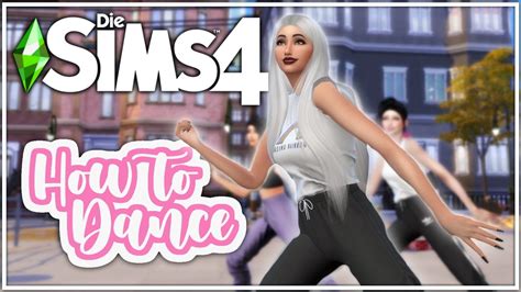 Ich Zeige Euch Wie Eure Sims Tanzen Können 💕🩰 Die Sims 4 Dance