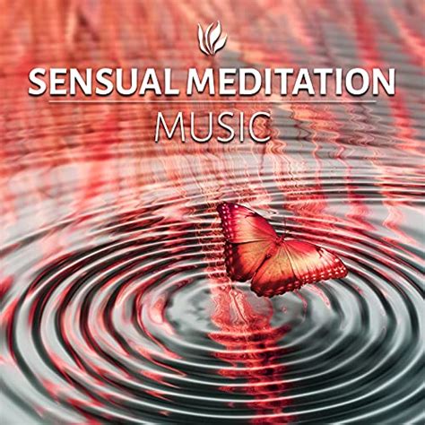 Sensual Meditation Music Tantra Music For Meditation And Sex Relaxation Tantric Sensual
