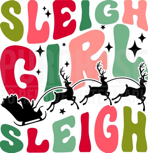 sleigh girl sleigh svg christmas vibes slay girl t shirt design svg png cut files