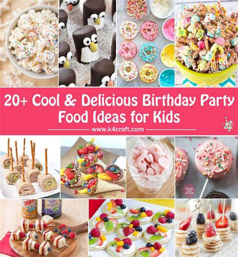 Cool And Delicious Birthday Party Food Ideas For Kids • K4 Craft