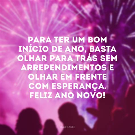 50 Frases De Feliz Ano Novo Para Fazer De 2021 O Melhor De Todos