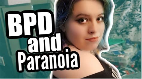 Sometimes, of course, our paranoid thoughts are justified. BPD and Paranoid Thoughts (Paranoia) - YouTube