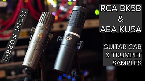 Aea Ku5a And Rca Bk5b Ribbon Mics Guitar Cab And Trumpet Audio Samples