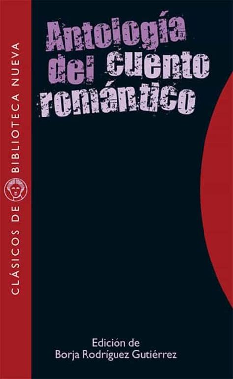 Antologia Del Cuento Romantico Borja Rodriguez Gutierrez Casa Del Libro