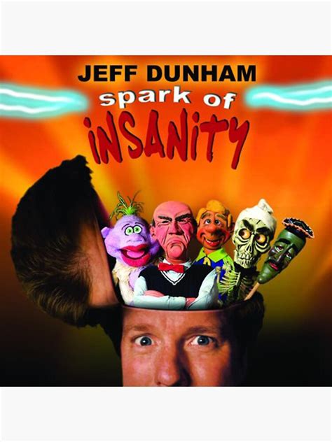 Jeff Dunham Jeff Dunham Spark Of Insanity Sticker By Marthaschleck