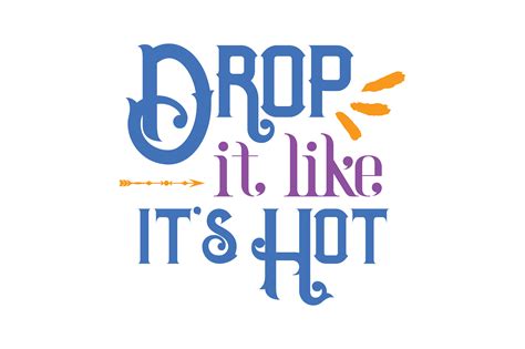 Drop It Like Its Hot Quote Svg Cut Grafica Di Thelucky · Creative Fabrica