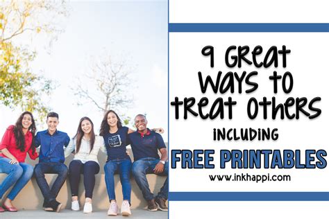 9 Great Ways To Treat Others Including Free Printables Inkhappi