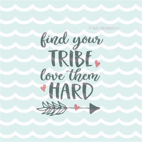 Find Your Tribe Love Them Hard Svg Vector File Cricut Explore