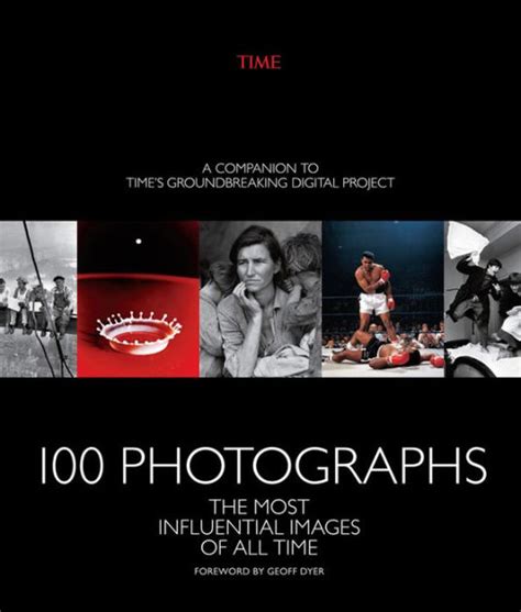 100 Photographs The Most Influential Images Of All Time By The Editors