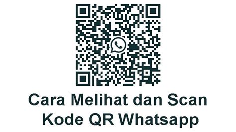 Tutorial Cara Melihat Kode Batang Qr Code Whatsapp Paling Mudah