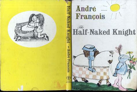 Andre Francois The Half Naked Knight A Selection