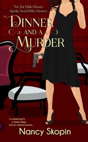 Dinner And A Murder The 3rd Nikki Hunter Mystery Nikki Hunter