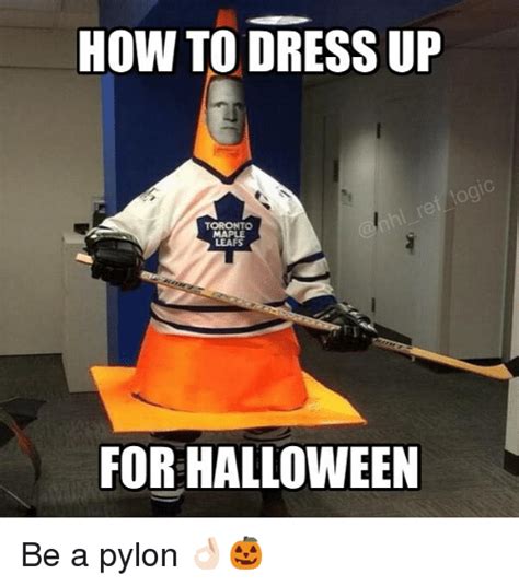 How To Dress Up Toronto Maple Leafs Forhalloween Be A Pylon 👌🏻🎃 Meme