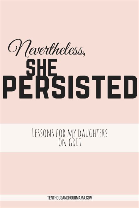 Nevertheless, she persisted by flip & zeke, released 03 march 2019 elizabeth warren was speaking at jeff session's attorney general hearing she was reading a letter from coretta king who didn't find. Nevertheless, she persisted: Lessons for my daughters on grit