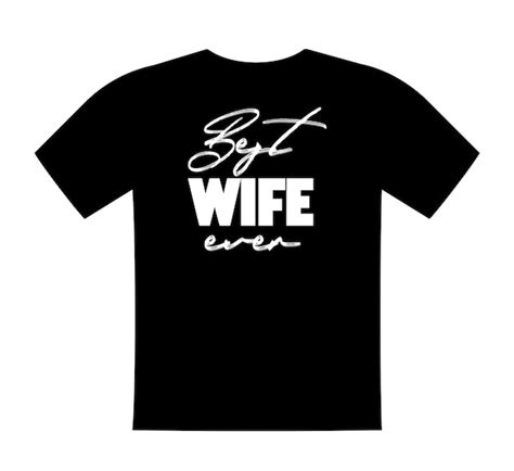 premium vector best wife ever t shirt lettering greeting print template t on birthday from