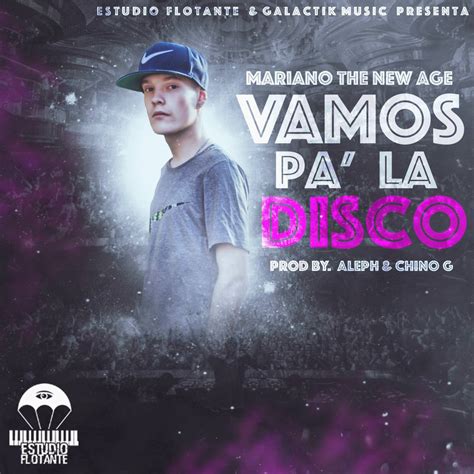 Dentro del género urbano sobresale el artista milly por sus múltiples talentos que han impactado a. Mariano The New Age - Vamos Pa' La Disco (Prod. Aleph y ...