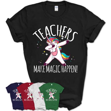Teachers Are Unicorns They Make Magic Happen Teaching Shirt Teezou Store