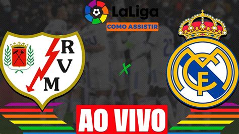 Rayo Vallecano Vs Real Madrid Ao Vivo La Liga Como Assistir Youtube