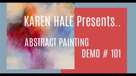 An Acrylic Abstract Painting Demonstration By Karen Hale Radiant