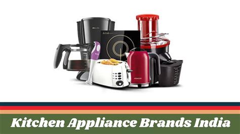 Top 16 Best Kitchen Appliance Brands In India