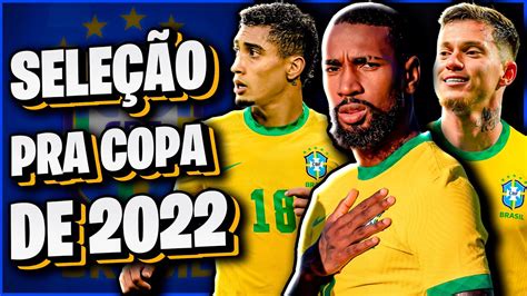 convocando uma nova seleção brasileira pra copa do mundo de 2022 youtube