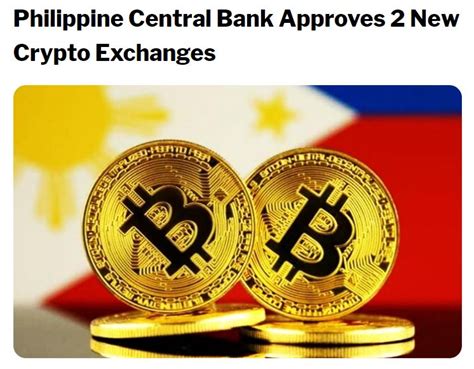 Philippine Central Bank Approves 2 New Crypto Exchanges ...