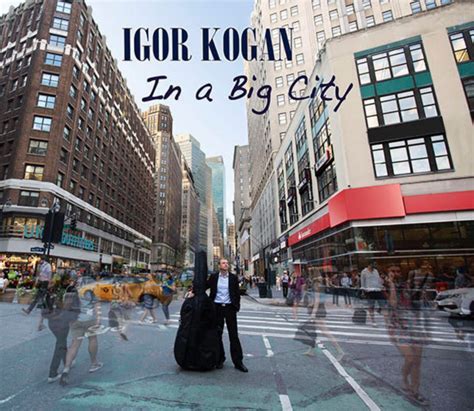 Igor Kogan Announces New Album ‘in A Big City Bass Magazine