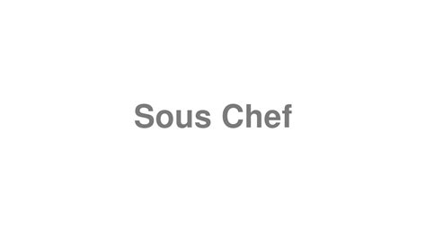 How To Pronounce Sous Chef Youtube