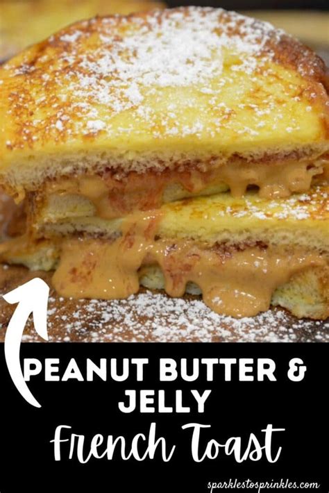 Peanut Butter And Jelly French Toast Sparkles To Sprinkles