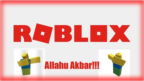 Allahu Akbar Roblox YouTube