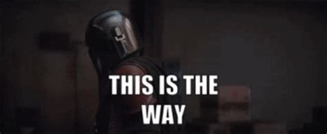 This Is The Way Mandalorian Gif This Is The Way Mandalorian The Mandalorian Discover Share