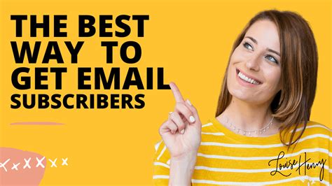 The Best Ways To Get Email Subscribers — Louise Henry — Tech Expert