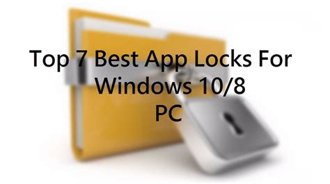 Top 7 Best App Lock Software For Windows 10 8 Pc For Free
