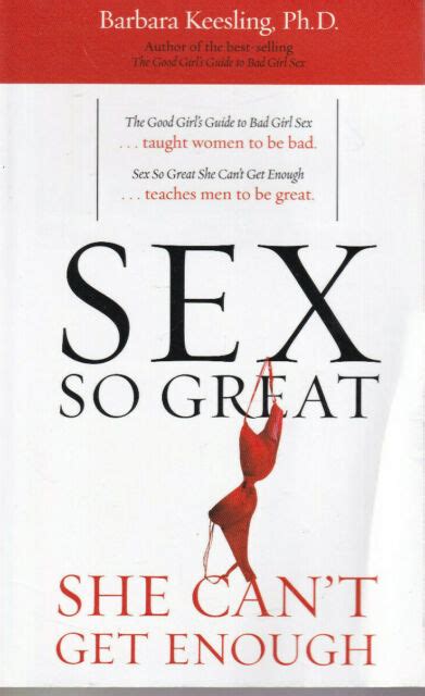 Sex So Great She Cant Get Enough By Barbara Keesling 2012 Paperback