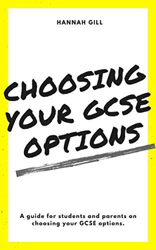 Choosing Your Gcse Options A Guide For Parents And Young