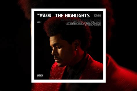 The Weeknd Releases Compilation Album The Highlights Somewhere