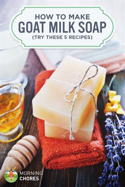 5 Goat Milk Soap Recipes Learn How To Make A Healthy Goat Milk Soap