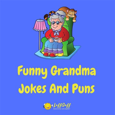 Hilarious Grandma Jokes And Puns Laffgaff