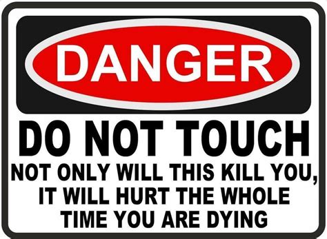 Funny Warning Sign Danger Do Not Touch Hurt While Dying Etsy Uk