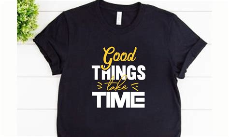 Good Thing Take Time T Shirt Graphic By Designbd82 · Creative Fabrica