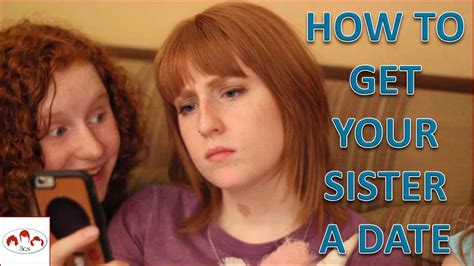How To Get Your Sister A Date Ep 1 Youtube