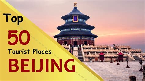 Beijing Top 50 Tourist Places Beijing Tourism China Youtube